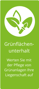 Grnflchen- unterhalt Werten Sie mit der Pflege von Grnanlagen Ihre Liegenschaft auf